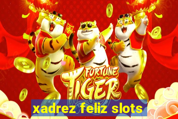 xadrez feliz slots